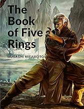 The Book of Five Rings: Five Scrolls Describing the True Principles Required for Victory