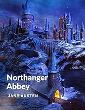 Northanger Abbey: A Wonderfully Entertaining Coming-of-Age Story Book