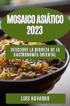 Mosaico Asiático 2023: Descubre la Riqueza de la Gastronomía Oriental