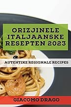 Orizjinele Italjaanske resepten 2023: Autentike Regionale Recipes