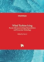 Wind Turbine Icing - Recent Advances in Icing Characteristics and Protection Technology