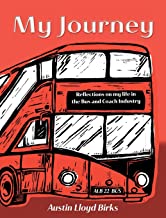 My Journey: Reflections on my life in the Bus and Coach Industry