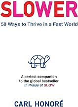 SLOWER: 50 Ways To Thrive In A Fast World