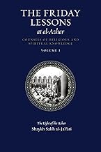 The Friday Lessons at al-Azhar Volume 1: Counsels of Religious and Spiritual Knowledge