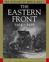 Eastern Front 1914-1920: The History of World War I series: From Tannenberg to the Russo-Polish War