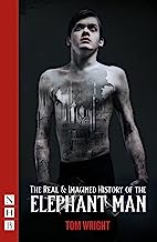 The Real & Imagined History of the Elephant Man (NHB Modern Plays)