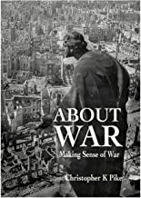 ABOUT WAR: Making Sense of War
