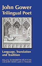 John Gower, Trilingual Poet: Language, Translation, and Tradition: 3