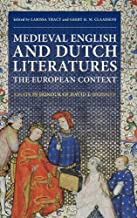 Medieval English and Dutch Literatures: the European Context: Essays in Honour of David F. Johnson