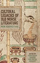 Cultural Legacies of Old Norse Literature: New Perspectives