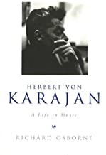 Herbert Von Karajan: A Life in Music