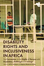 Disability Rights and Inclusiveness in Africa: The Convention on the Rights of Persons with Disabilities, challenges and change