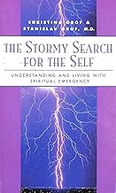 Stormy Search for the Self: Understanding and Living with Spiritual Emergency