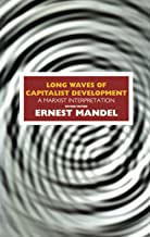 Long Waves of Capitalist Development: A Marxist Interpretation