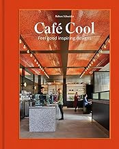 Café Cool: Feel-good Inspiring Designs