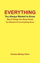 Everything You Always Wanted to Know about Things You Never Knew You Wanted to Know Anything about