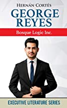 George Reyes: Bosque Logic Inc.