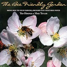 The Bee Friendly Garden: Bring Bees to Your Flowers, Orchard, and Vegetable Patch