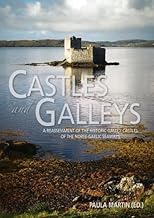 Castles and Galleys 2017: A Reassessment of the Historic Galley-Castles of the Norse-Gaelic Seaways