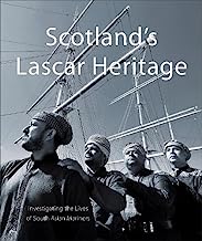 Scotland's Lascar Heritage: Investigating the Lives of South Asian Mariners
