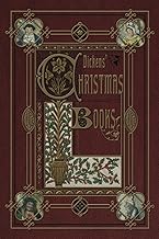 Dickens’ Christmas Books (Illustrated)