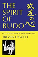 The Spirit of Budo - Old Traditions for Present-day Life