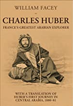 Charles Huber: France's Greatest Arabian Explorer