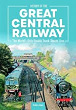 History of the Great Central Railway: The World's Only Double Track Steam Line