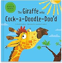 The Giraffe who Cock- a- Doodle- Doo'd