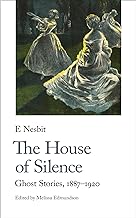 The House of Silence: Ghost Stories, 1891-1922