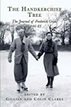 The Handkerchief Tree: A Life in Letters: The Journal of Frederick Grice, 1946-83