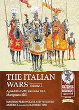 The Italian Wars: Agnadello 1509, Ravenna 1512, Marignano 1515