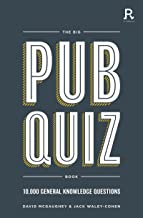 The Big Pub Quiz Book: 10,000 bar trivia questions arranged into over 1,000 quizzes