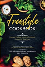 Freestyle Cookbook: Discover the Best Freestyle Cookbook Recipes For Beginners - Delicious And Healthy Cooking: With Sally P. Bean & Heidi Naquin & Simon Walker