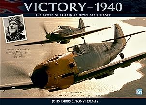 Victory 1940: The Battle of Britain As Never Seen Before