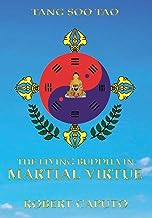 Tang Soo Tao: The Living Buddha In Martial Virtue