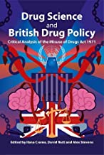 Drug Science and British Drug Policy: Critical Analysis of the Misuse of Drugs Act 1971