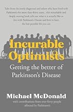 Incurable Optimists: Getting the better of Parkinson's Disease