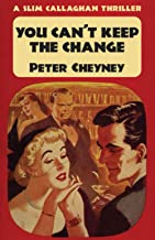 You Can't Keep The Change: A Slim Callaghan Thriller