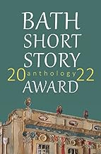 The Bath Short Story Award Anthology 2022