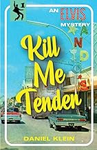Kill Me Tender: An Elvis Mystery: 1