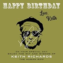 Happy Birthday—Love, Keith: On Your Special Day, Enjoy the Wit and Wisdom of Keith Richards, The Human Riff: 12