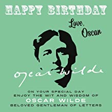 Happy Birthday―Love, Oscar: On Your Special Day, Enjoy the Wit and Wisdom of Oscar Wilde, Beloved Gentleman of Letters: 15