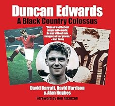 Duncan Edwards: A Black Country Colossus