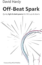 Off-Beat Spark: Quirky Light & Dark Poems for Life’s Ups & Downs