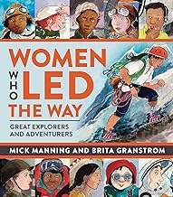 Women Who Led the Way: Great Explorers and Adventurers