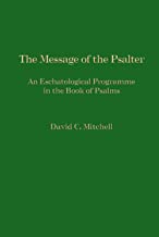 The Message of the Psalter: An Eschatological Programme in the Book of Psalms: 252
