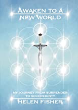 Awaken to a new world - my journey from surrender to sovereignty