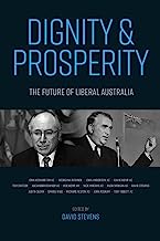 Dignity and Prosperity: The Future of Liberal Australia