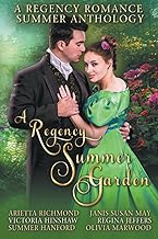 A Regency Summer Garden: A Regency Romance Summer Anthology